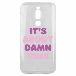 Чехол для Meizu X8 It's About Damn Time - PrintSalon