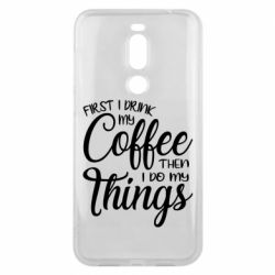 Чехол для Meizu X8 Сначала кофе потом дела - PrintSalon