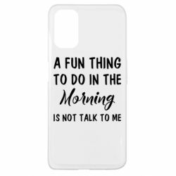 Чохол для Oppo A52 / A72 / A92A fun thing to do in the morning is not talk to me