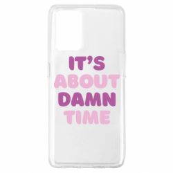 Чехол для Oppo A74 4G It's About Damn Time - PrintSalon