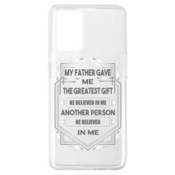 Чехол для Oppo A74 4G My father gave the greatest - PrintSalon