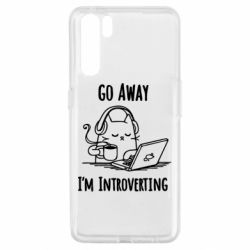 Чехол для Oppo A91/Reno3 Go away i'm introverting - PrintSalon
