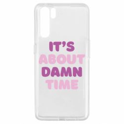 Чехол для Oppo A91/Reno3 It's About Damn Time - PrintSalon