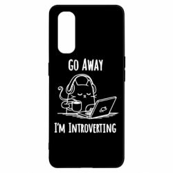 Чехол для Oppo Find X2 Go away i'm introverting - PrintSalon