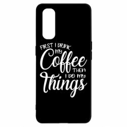 Чехол для Oppo Find X2 Сначала кофе потом дела - PrintSalon