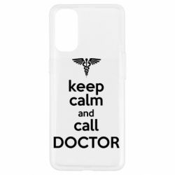 Чехол для Oppo Reno 4 Keep Calm And Call Doctor - PrintSalon