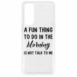 Чехол для Oppo Reno 4 Pro A fun thing to do in the morning is not talk to me - PrintSalon