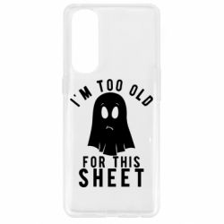 Чохол для Oppo Reno 4 Pro I'm too old for this sheet - PrintSalon