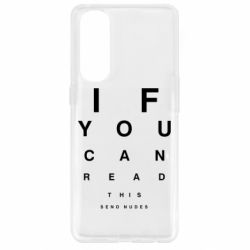 Чехол для Oppo Reno 4 Pro If you can read this send nudes - PrintSalon