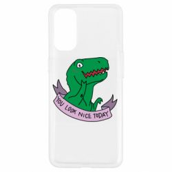 Чехол для Oppo Reno 4 You look nice today - PrintSalon