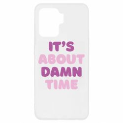 Чехол для Oppo Reno 5 Lite It's About Damn Time - PrintSalon