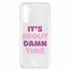 Чехол для Realme 6 It's About Damn Time - PrintSalon
