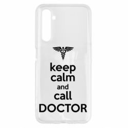 Чехол для Realme 6 Keep Calm And Call Doctor - PrintSalon