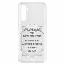 Чехол для Realme 6 My father gave the greatest - PrintSalon