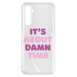 Чехол для Realme 6 Pro It's About Damn Time - PrintSalon