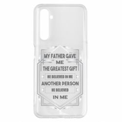 Чехол для Realme 6 Pro My father gave the greatest - PrintSalon