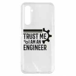 Чехол для Realme 6 Pro Trust me I am an engineer - PrintSalon
