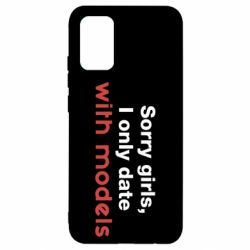 Чехол для Samsung A02s/M02s Sorry girls, I only date with models - PrintSalon