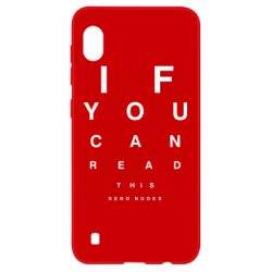 Чехол для Samsung A10 If you can read this send nudes