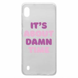 Чехол для Samsung A10 It's About Damn Time