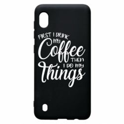 Чехол для Samsung A10 Сначала кофе потом дела