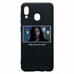 Чехол для Samsung A20 Why do you cum? - PrintSalon