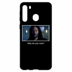 Чехол для Samsung A21 Why do you cum? - PrintSalon