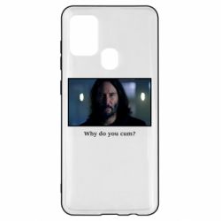 Чехол для Samsung A21s Why do you cum? - PrintSalon
