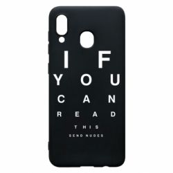 Чехол для Samsung A30 If you can read this send nudes - PrintSalon