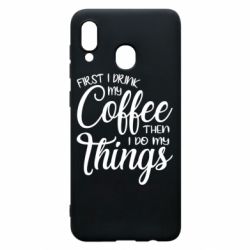 Чехол для Samsung A30 Сначала кофе потом дела - PrintSalon