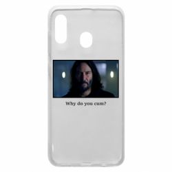 Чехол для Samsung A30 Why do you cum? - PrintSalon