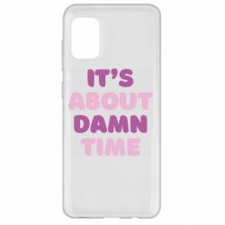 Чехол для Samsung A31 It's About Damn Time - PrintSalon