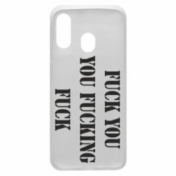Чехол для Samsung A40 Fuck you fucking fuck - PrintSalon