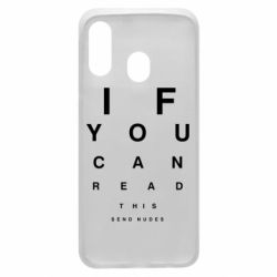Чехол для Samsung A40 If you can read this send nudes - PrintSalon
