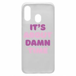 Чехол для Samsung A40 It's About Damn Time - PrintSalon