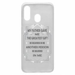 Чехол для Samsung A40 My father gave the greatest - PrintSalon