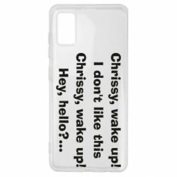Чехол для Samsung A41 Chrissy, wake up - PrintSalon
