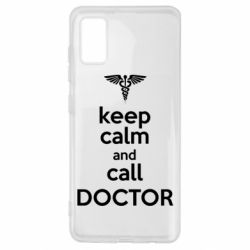 Чехол для Samsung A41 Keep Calm And Call Doctor