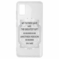 Чехол для Samsung A41 My father gave the greatest - PrintSalon