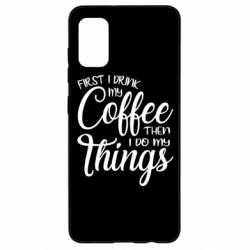 Чехол для Samsung A41 Сначала кофе потом дела - PrintSalon