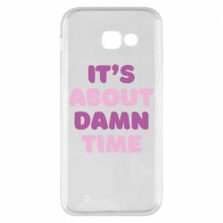 Чехол для Samsung A5 2017 It's About Damn Time