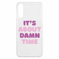 Чехол для Samsung A50 It's About Damn Time - PrintSalon
