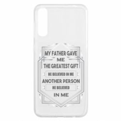 Чехол для Samsung A50 My father gave the greatest - PrintSalon