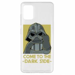 Чехол для Samsung A51 Come to the dark side - PrintSalon