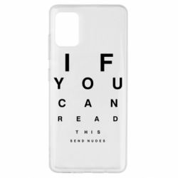 Чехол для Samsung A51 If you can read this send nudes - PrintSalon