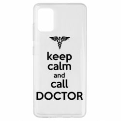 Чехол для Samsung A51 Keep Calm And Call Doctor - PrintSalon