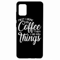 Чехол для Samsung A51 Сначала кофе потом дела - PrintSalon