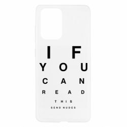 Чехол для Samsung A52 5G If you can read this send nudes - PrintSalon