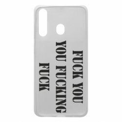 Чехол для Samsung A60 Fuck you fucking fuck - PrintSalon