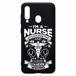 Чехол для Samsung A60 Nurse I'm Never Wrong - PrintSalon